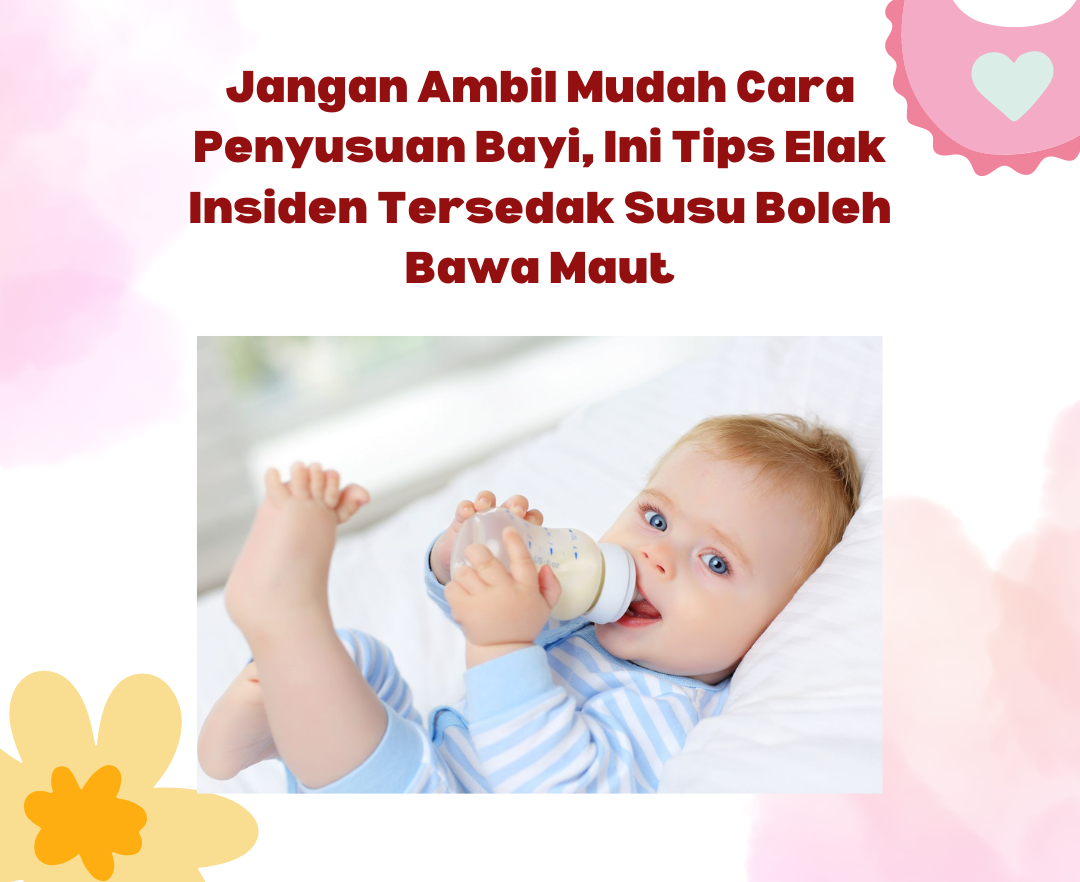 Jangan Ambil Mudah Cara Penyusuan Bayi, Ini Tips Elak Insiden Tersedak Susu Boleh Bawa Maut