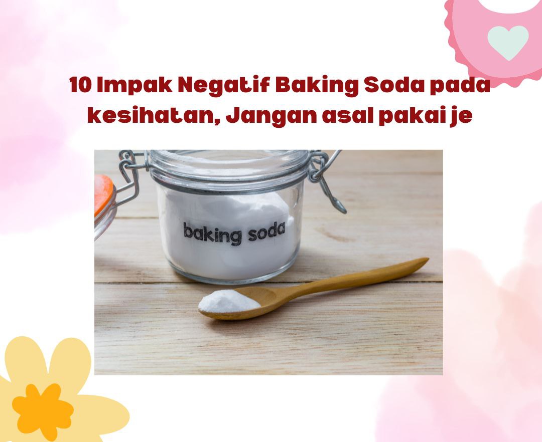10 Impak Negatif Baking Soda pada kesihatan, Jangan Asal Pakai Je!
